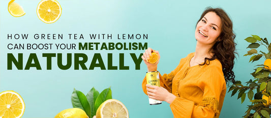 How Green Tea with Lemon Can Boost Your Metabolism Naturally